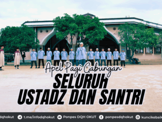 Apel Pagi Gabungan Seluruh Ustadz dan Santri