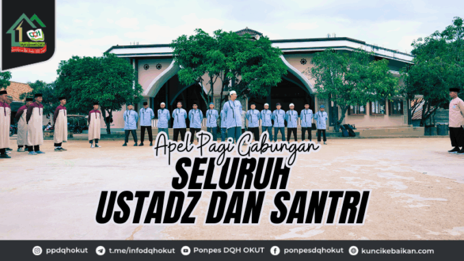 Apel Pagi Gabungan Seluruh Ustadz dan Santri Apel Pagi Gabungan Seluruh Ustadz dan Santri