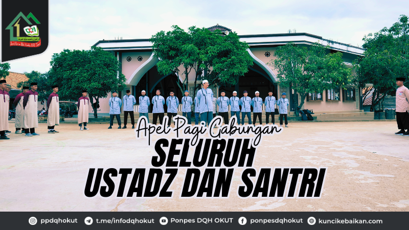 Apel Pagi Gabungan Seluruh Ustadz dan Santri