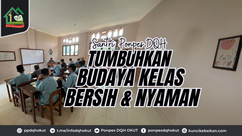 Santri Ponpes DQH Tambahan Budaya Kelas Bersih dan Nyaman