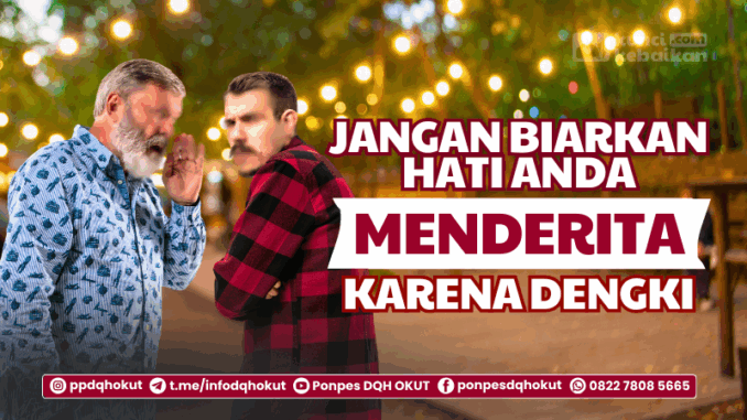 jangan biarkan hati anda menderita karena dengki jangan biarkan hati anda menderita karena dengki