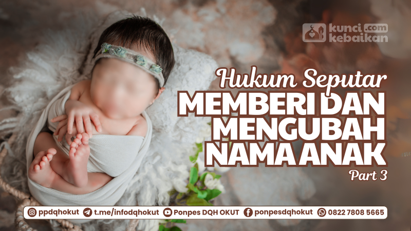 Hukum Seputar Memberi dan Mengubah Nama Anak