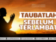 taubatlah sebelum terlambat