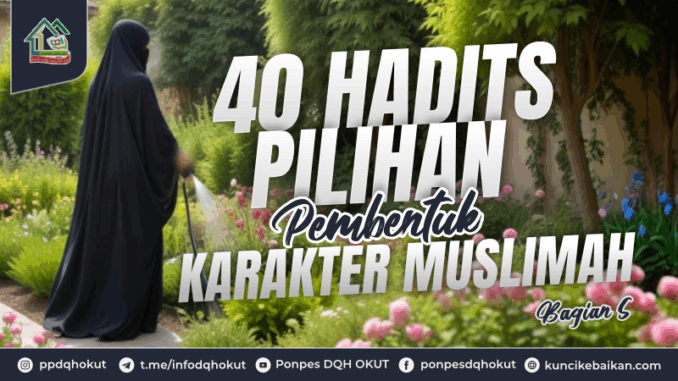 40 hadits pilihan pembentuk karakter muslimah 5 40 hadits pilihan pembentuk karakter muslimah 5
