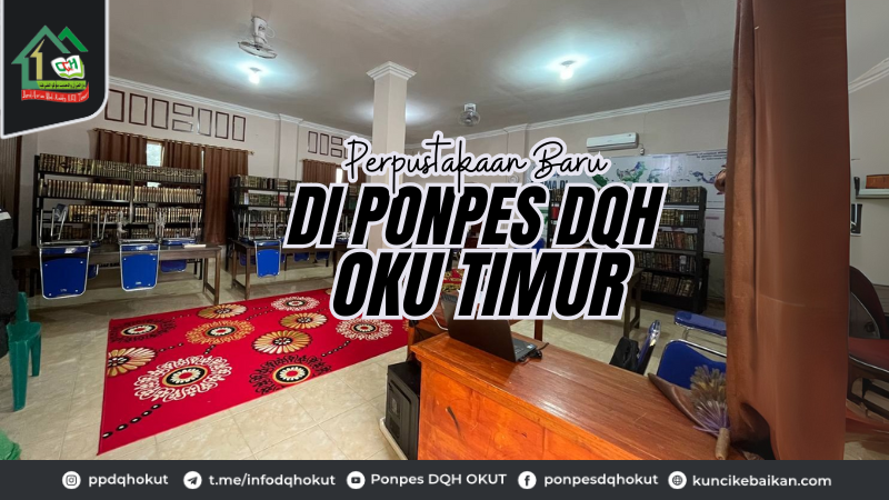 Perpustakaan Baru di Ponpes DQH OKU Timur