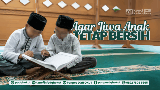 agar jiwa anak tetab bersih