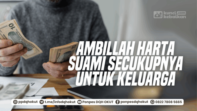 harta suami secukupnya untuk keluarga