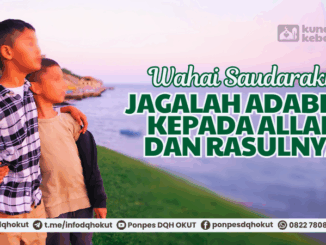 jagalah adabmu kepada allah dan rasulnya