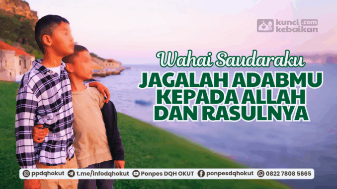jagalah adabmu kepada allah dan rasulnya jagalah adabmu kepada allah dan rasulnya