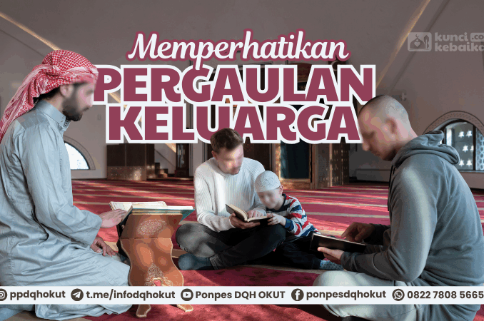 memperhatikan pergaulan keluarga