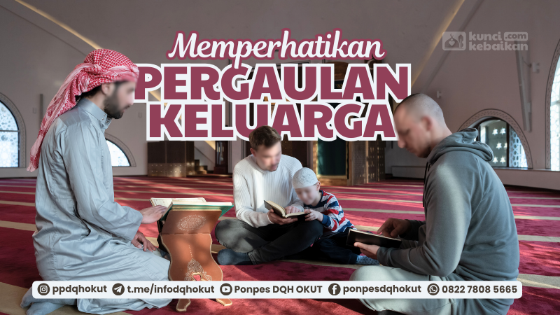 memperhatikan pergaulan keluarga