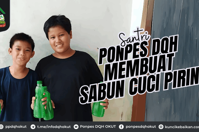 Santri Ponpes DQH Membuat Sabun Cuci Piring