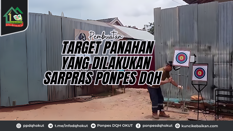Pembuatan Target Panahan Yang Dilakukan Sarpras Ponpes DQH