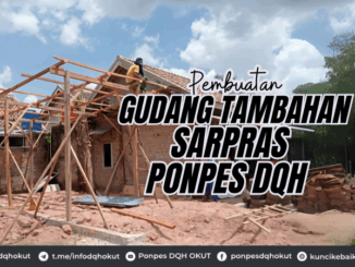 Pembuatan Gudang Tambahann Sarpras Ponpes DQH