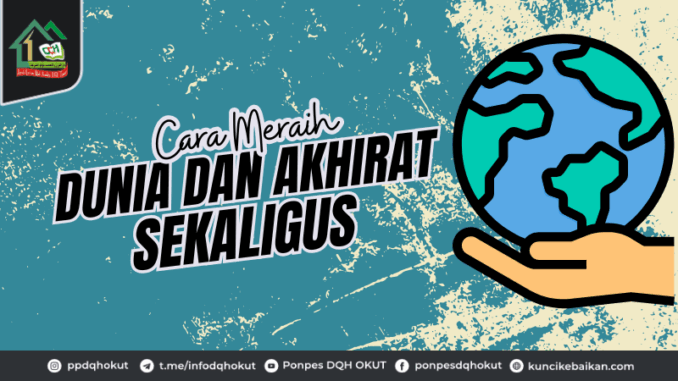 Cara Meraih Dunia dan Akhirat Sekaligus
