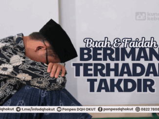 buah dan faidah beriman terhadap takdir