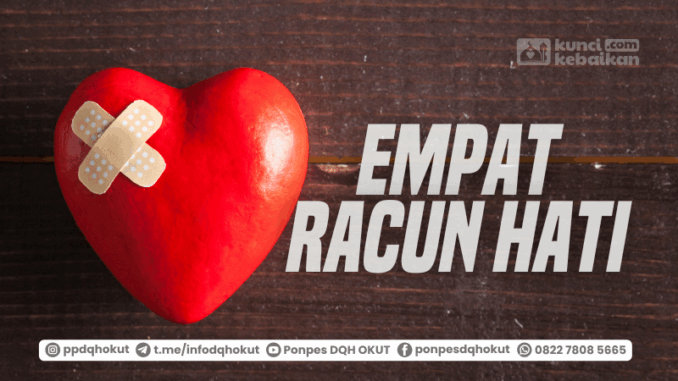 empat racun hati empat racun hati