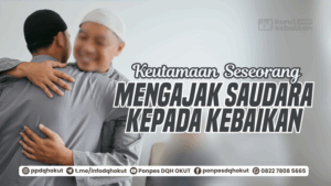 keutamaan seseorang mengajak saudara kepada kebaikan