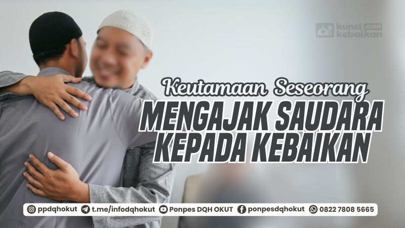 keutamaan seseorang mengajak saudara kepada kebaikan