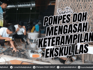 SANTRI PONPES DQH MENGASAH KETERAMPILAN EKSKUL LAS
