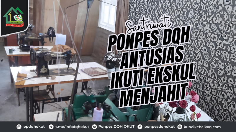 santriwati ponpes dqh antusias mengikuti ekskul menjahit