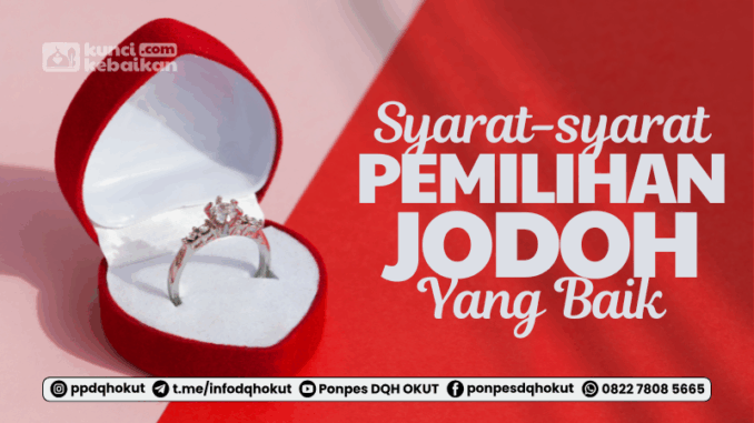 syarat pemilihan jodoh yang baik syarat pemilihan jodoh yang baik