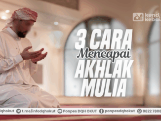 tiga cara mencapai akhlak mulia