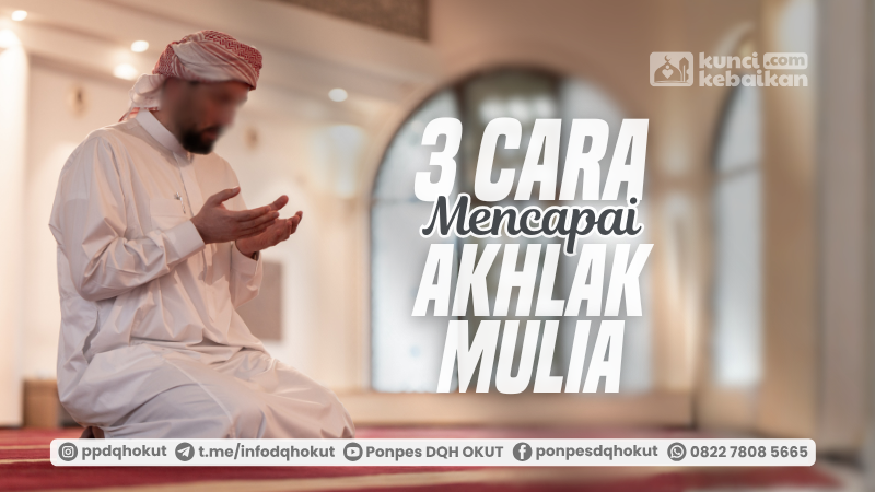 tiga cara mencapai akhlak mulia