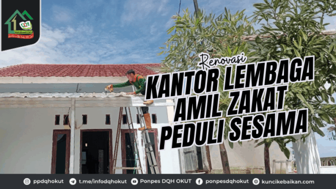 Renovasi Kantor Lembaga Amil Zakat Peduli Sesama