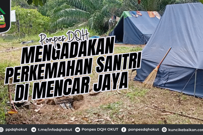 Ponpes DQH Mengadakan Perkemahan Santri di Mencar Jaya