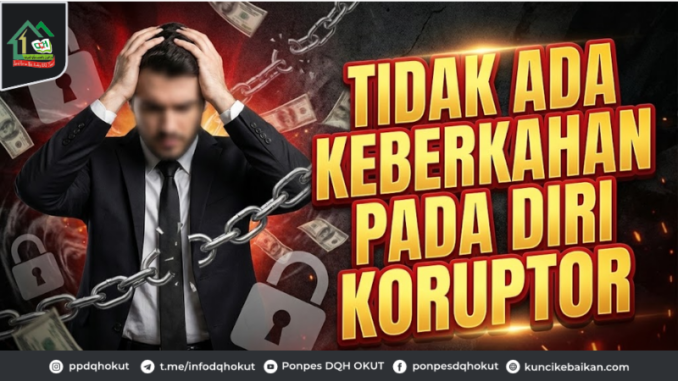 Tidak Ada Keberkahan Pada Diri Koruptor