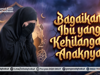 bagaikan ibu yang kehilangan anaknya