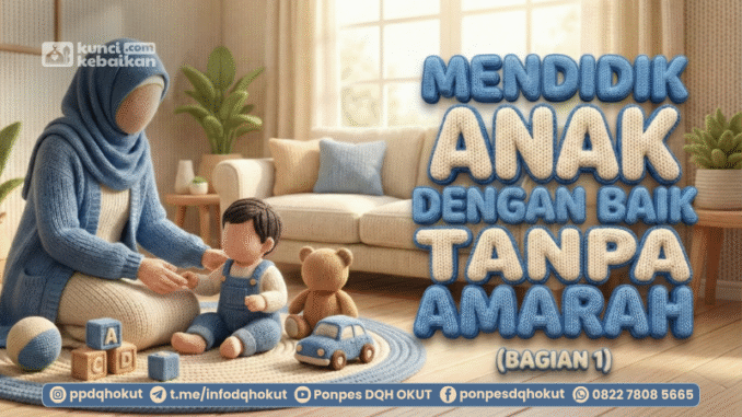 mendidik anak dengan baik tanpa amarah 1