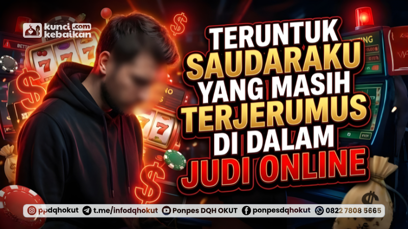saudaraku masih terjerumus judi online
