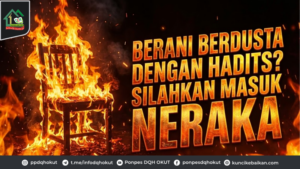 Berani Berdusta Dengan Hadits? Silahkan Masuk Neraka