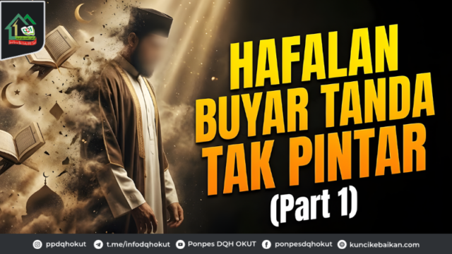Hafalan Buyar Tanda Tak Pintar (Part 1)