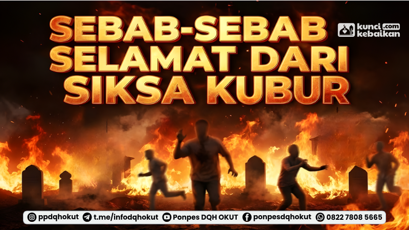 Sebab-Sebab Selamat Dari Siksa Kubur