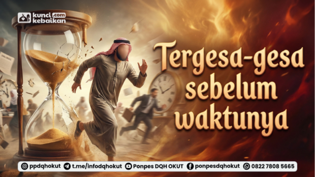 tergesa-gesa sebelum waktunya