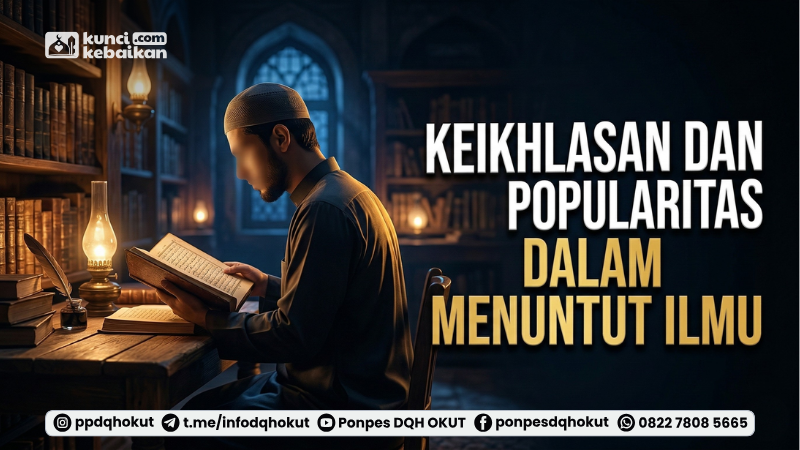 keikhlasan dan popularitas dalam menuntut ilmu