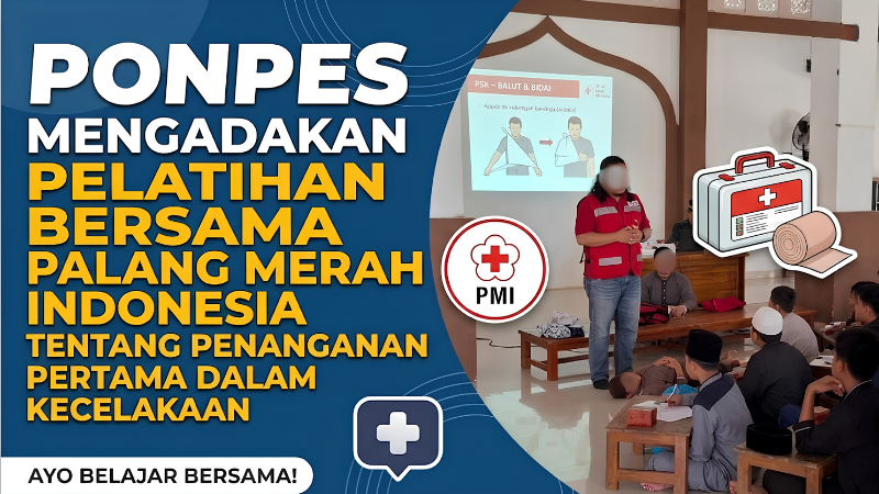 ponpes mengadakan peltahian bersama palang merah indonesia tentang penanganan pertama dalam kecelakaan