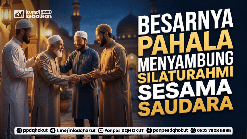 Besarnya Pahala Menyambung Silaturahmi Sesama Saudara