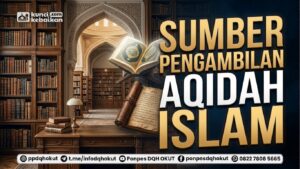 SUMBER PENGAMBILAN AQIDAH ISLAM