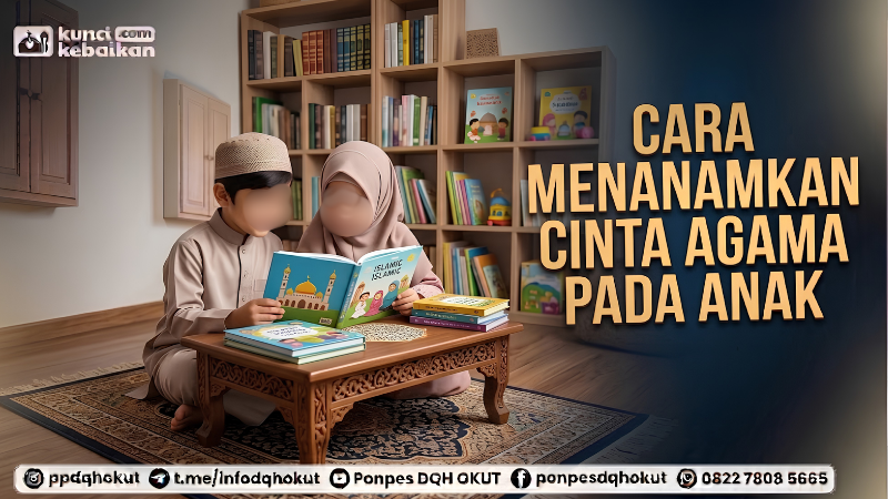Cara Menanamkan Cinta Agama Pada Anak