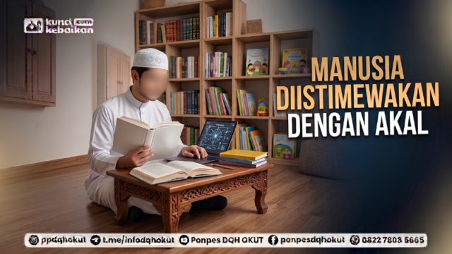 Manusia DIistimewakan Dengan Akal