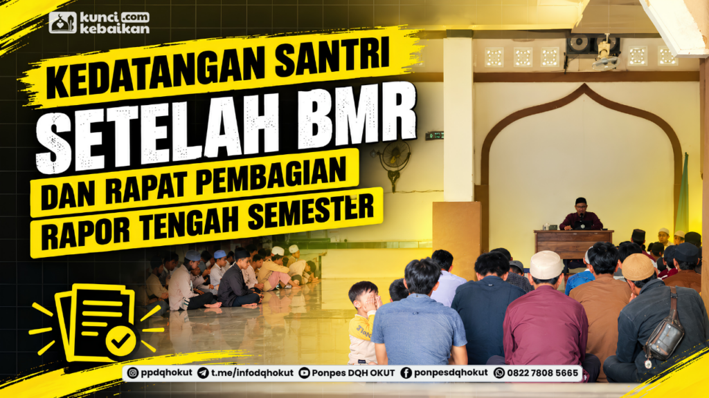 Kedatangan Santri Setelah BMR dan Rapat Pembagian Rapor Tengah Semester