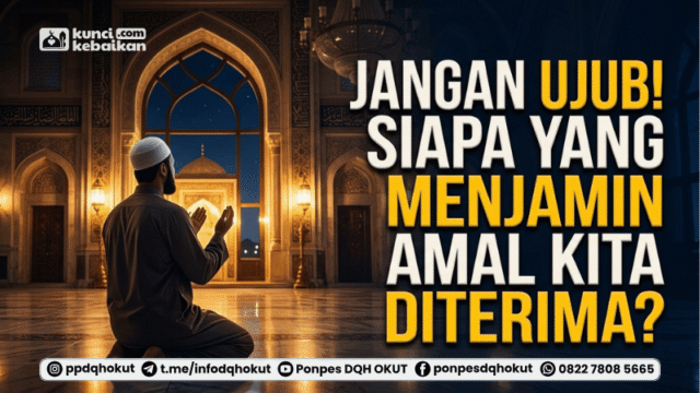 jangan ujub siapa yang jamin amal kita diterima