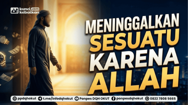 meninggalkan sesuatu karena Allah